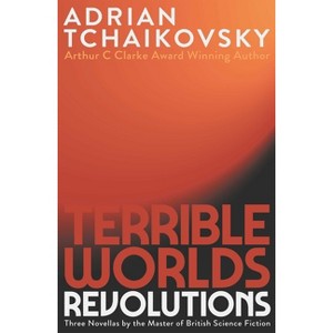 Terrible Worlds: Revolutions - by  Adrian Tchaikovsky (Paperback) - 1 of 1