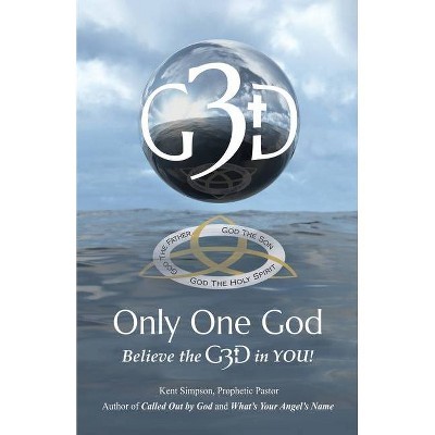 Only One God - by  Kent Simpson (Paperback)