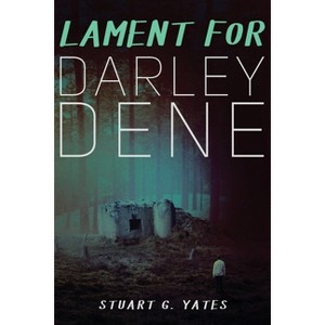 Lament for Darley Dene - 2nd Edition,Large Print by  Stuart G Yates (Paperback) - 1 of 1