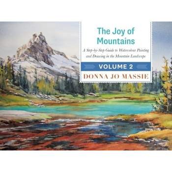The Joy of Mountains - by  Donna Jo Massie (Hardcover)