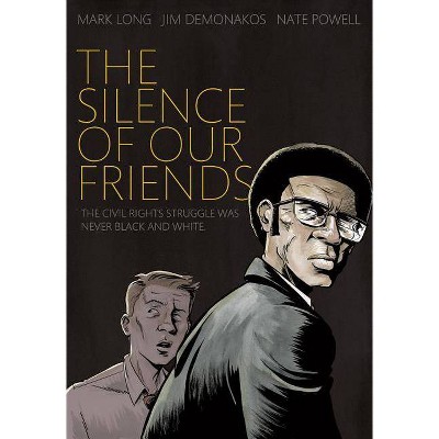 The Silence of Our Friends - by  Mark Long & Jim Demonakos (Paperback)