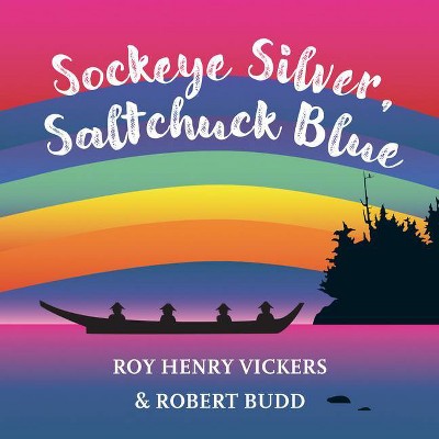 Sockeye Silver, Saltchuck Blue - (First West Coast Books) by  Roy Henry Vickers & Robert Budd (Board Book)