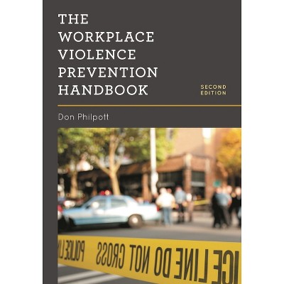 Workplace Violence Prevention Handbook - 2nd Edition by  Don Philpott (Paperback)