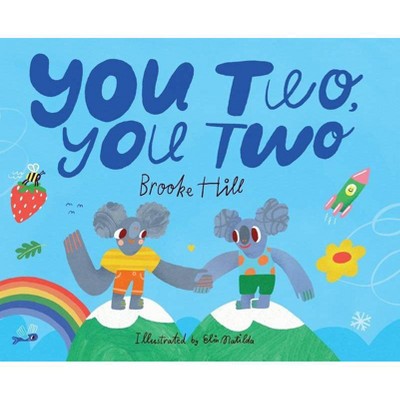 You Two, You Two - by  Brooke Hill (Hardcover)