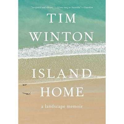 Island Home - by  Tim Winton (Paperback)