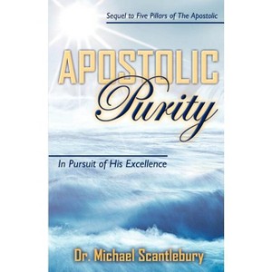 Apostolic Purity - by  Michael Scantlebury (Paperback) - 1 of 1