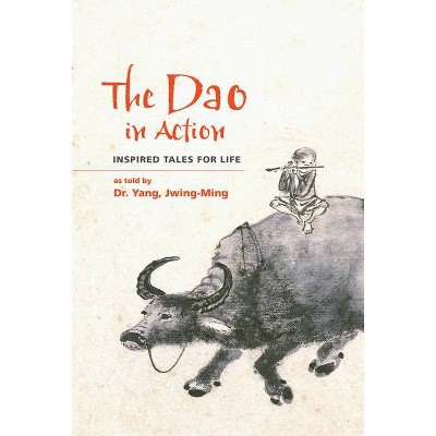 The DAO in Action - by  Jwing-Ming Yang (Paperback)