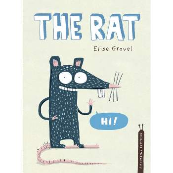 The Rat - (Disgusting Critters) by  Elise Gravel (Hardcover)