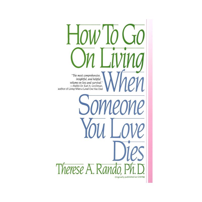 How to Go on Living When Someone You Love Dies - by  Therese A Rando (Paperback), 1 of 2
