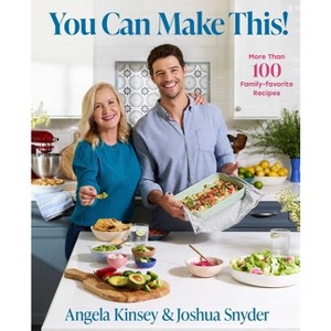 You Can Make This! - by  Angela Kinsey & Joshua Snyder (Hardcover) - 1 of 1