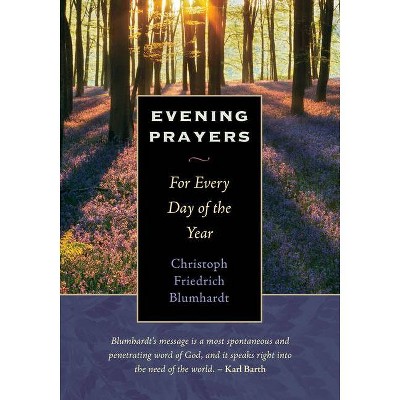 Evening Prayers - by  Christoph Friedrich Blumhardt (Hardcover)