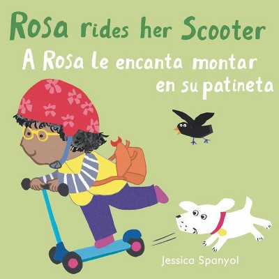 A Rosa Le Encanta Montar En Su Patineta/Rosa Rides Her Scooter - (All about Rosa (English/Spanish Bilingual)) by  Jessica Spanyol (Board Book)