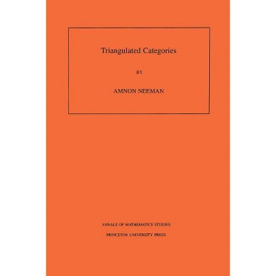 Triangulated Categories. (Am-148), Volume 148 - (Annals of Mathematics Studies) by  Amnon Neeman (Paperback)