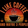 Men's Design By Humans i like coffee and maybe 3 people By punsalan T-Shirt - 2 of 2