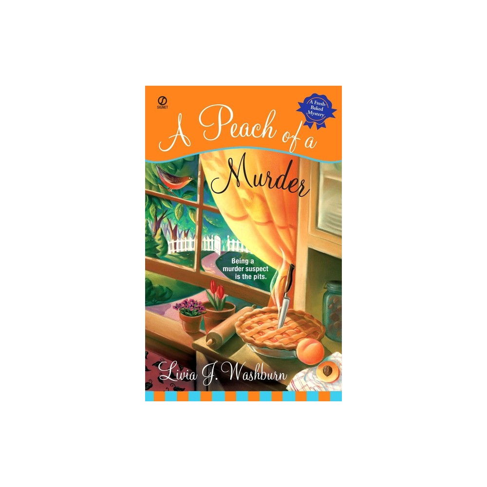 A Peach of a Murder - (Fresh-Baked Mystery) by Livia J Washburn (Paperback)