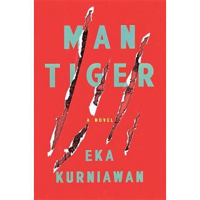 Man Tiger - by  Eka Kurniawan (Paperback)