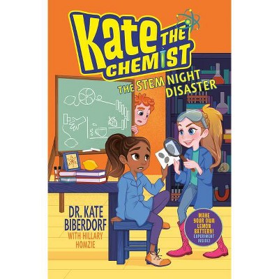 The Stem Night Disaster - (Kate the Chemist) by  Kate Biberdorf (Hardcover)