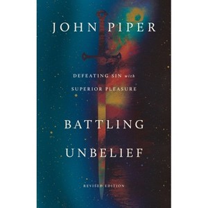 Battling Unbelief - by  John Piper (Paperback) - 1 of 1