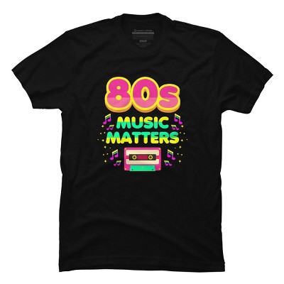 Men's Design By Humans 80's Music Matters By zanpacto T-Shirt