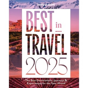 Lonely Planet Best in Travel 2025 - (Hardcover) - 1 of 1