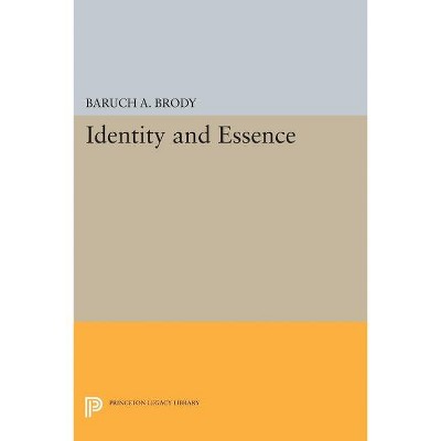 Identity and Essence - (Princeton Legacy Library) by  Baruch a Brody (Paperback)