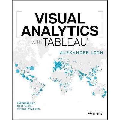  Visual ytics with Tableau - by  Alexander Loth (Paperback) 