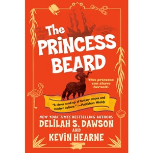 The Princess Beard - (Tales of Pell) by  Kevin Hearne & Delilah S Dawson (Paperback) - 1 of 1
