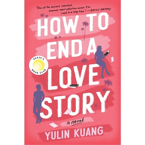 How To End A Love Story - By Yulin Kuang (paperback) : Target