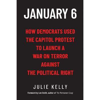 January 6 - by  Julie Kelly (Paperback)