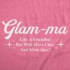 Womens Funny T Shirts Glam Ma Like A Grandma But With More Class and More Sass Sarcastic Novelty Tees for Ladies - Crazy Dog Women's T Shirt Gift for - 2 of 4