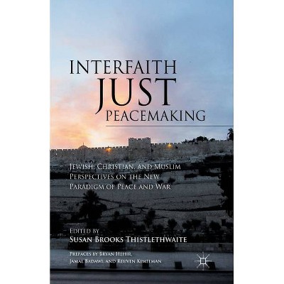 Interfaith Just Peacemaking - by  S Thistlethwaite (Paperback)