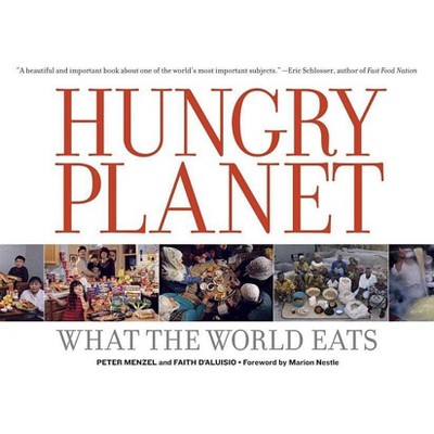 Hungry Planet - by  Peter Menzel & Faith D'Aluisio (Paperback)