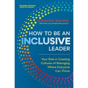 How to Be an Inclusive Leader, Second Edition - by  Jennifer Brown (Paperback) - 1 of 1