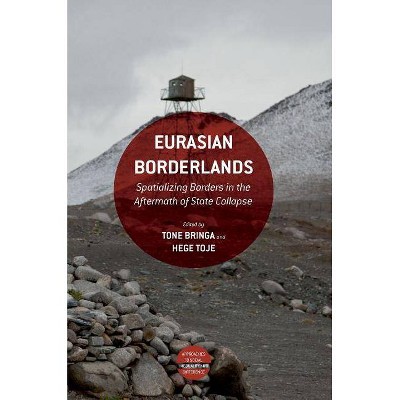 Eurasian Borderlands - (Approaches to Social Inequality and Difference) by  Tone Bringa & Hege Toje (Hardcover)