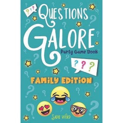 Questions Galore Party Game Book - by  Sadie Word (Paperback)