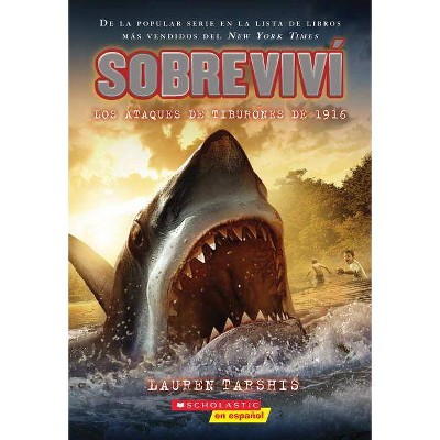 Sobreviví Los Ataques de Tiburones de 1916 (I Survived the Shark Attacks of 1916), 2 - by  Lauren Tarshis (Paperback)