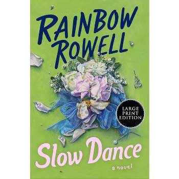 Slow Dance - Large Print by  Rainbow Rowell (Paperback)
