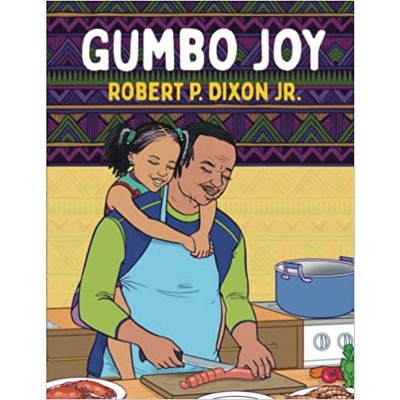 Gumbo Joy - by  Robert P Dixon (Hardcover)