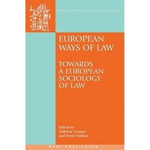 European Ways of Law - (Oñati International Law and Society) by  Volkmar Gessner & Rosemary Hunter & David Nelken (Hardcover) - 1 of 1