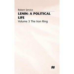 Lenin: A Political Life - by  Robert Service (Hardcover) - 1 of 1