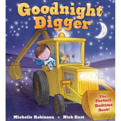 Goodnight Digger - by  Michelle Robinson (Paperback)