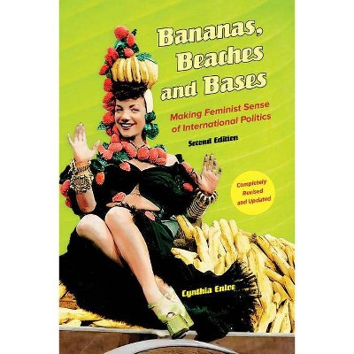Bananas, Beaches and Bases - 2nd Edition by  Cynthia Enloe (Paperback)