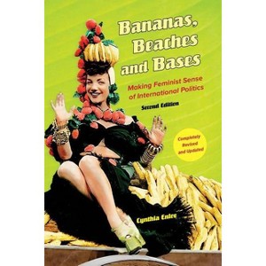 Bananas, Beaches and Bases - 2nd Edition by  Cynthia Enloe (Paperback) - 1 of 1
