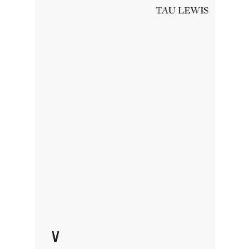 Tau Lewis: Vox Populi, Vox Dei - (Clarion) by  Tau Lewis & Ebony L Haynes & Tiana Reid & Yves B Golden (Hardcover)