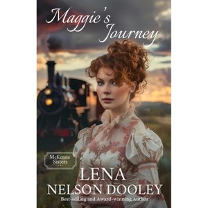 Maggie's Journey - (McKenna Sisters) by  Lena Nelson Dooley (Paperback) - 1 of 1