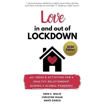 Love In and Out of Lockdown - by  Eden E Wolfe & Christine Nisan & Anaïs Danesi (Paperback)