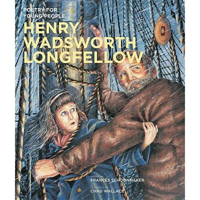 Poetry for Young People: Henry Wadsworth Longfellow, 6 - by  Frances Schoonmaker (Paperback)