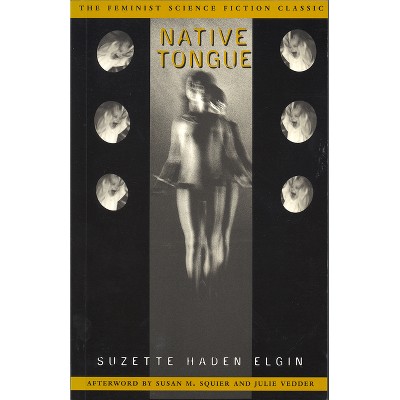Native Tongue - by  Suzette Haden Elgin (Paperback)