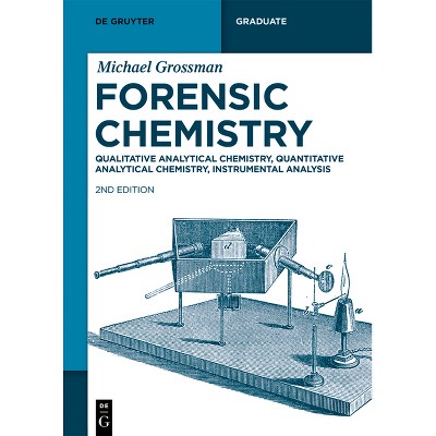 Forensic Chemistry - (De Gruyter Textbook) 2nd Edition by  Michael Grossman (Paperback)