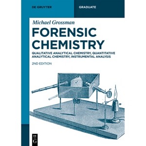 Forensic Chemistry - (De Gruyter Textbook) 2nd Edition by  Michael Grossman (Paperback) - 1 of 1